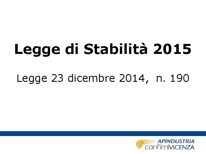 Legge di Stabilità 2015 Legge 23 dicembre 2014, n. 190 