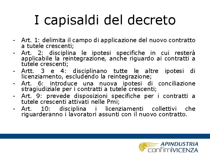 I capisaldi del decreto - Art. 1: delimita il campo di applicazione del nuovo