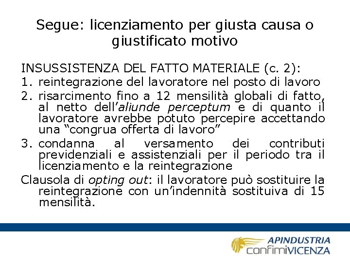 Segue: licenziamento per giusta causa o giustificato motivo INSUSSISTENZA DEL FATTO MATERIALE (c. 2):