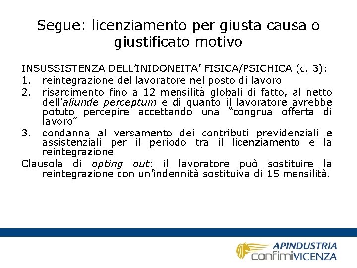 Segue: licenziamento per giusta causa o giustificato motivo INSUSSISTENZA DELL’INIDONEITA’ FISICA/PSICHICA (c. 3): 1.