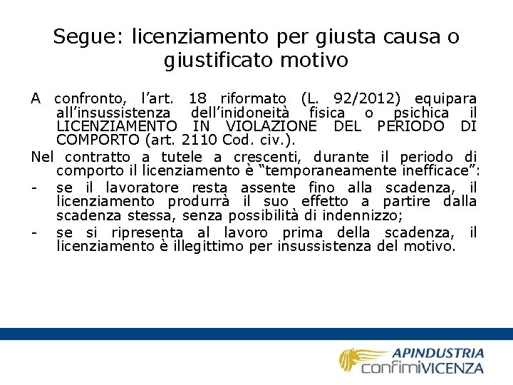 Segue: licenziamento per giusta causa o giustificato motivo A confronto, l’art. 18 riformato (L.