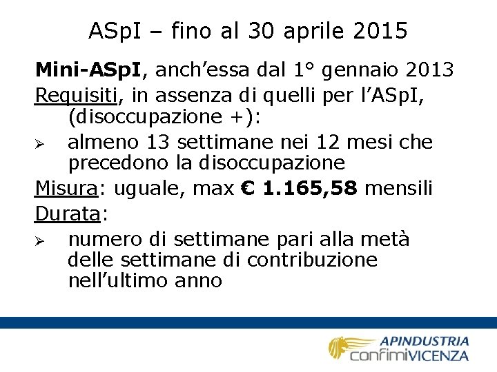 ASp. I – fino al 30 aprile 2015 Mini-ASp. I, anch’essa dal 1° gennaio