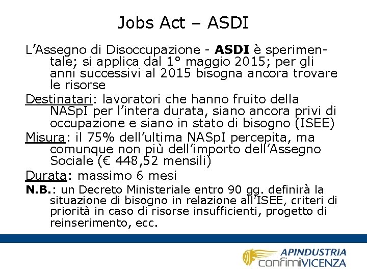 Jobs Act – ASDI L’Assegno di Disoccupazione - ASDI è sperimentale; si applica dal