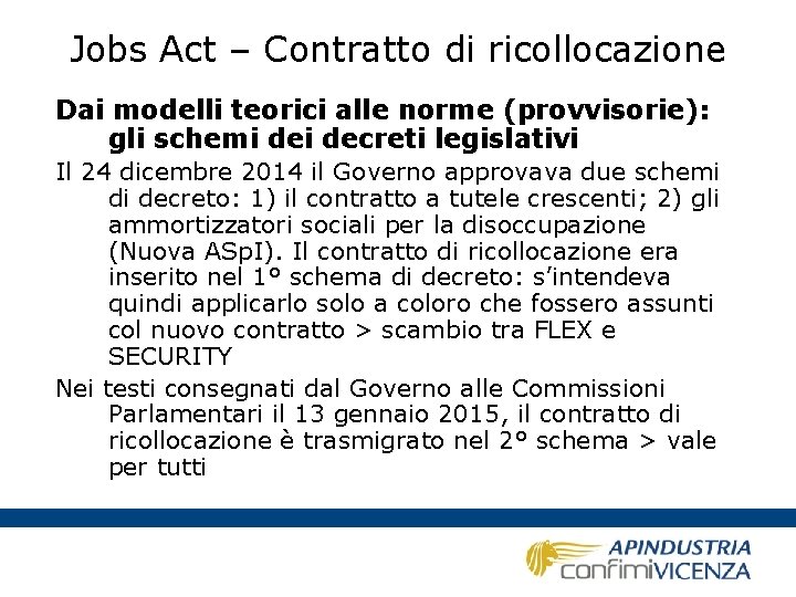 Jobs Act – Contratto di ricollocazione Dai modelli teorici alle norme (provvisorie): gli schemi