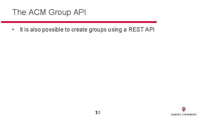 The ACM Group API • It is also possible to create groups using a