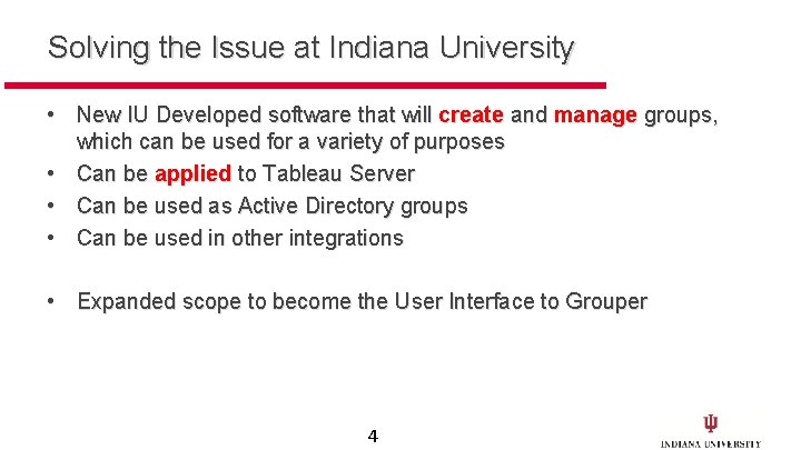 Solving the Issue at Indiana University • New IU Developed software that will create