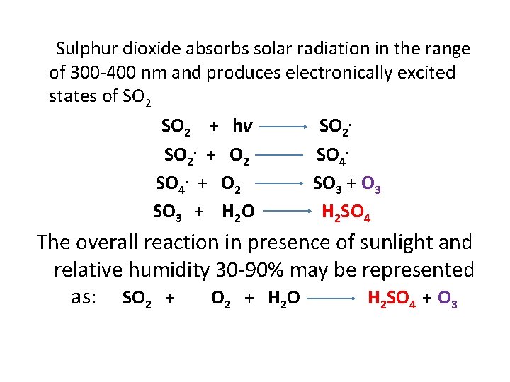  Sulphur dioxide absorbs solar radiation in the range of 300 -400 nm and