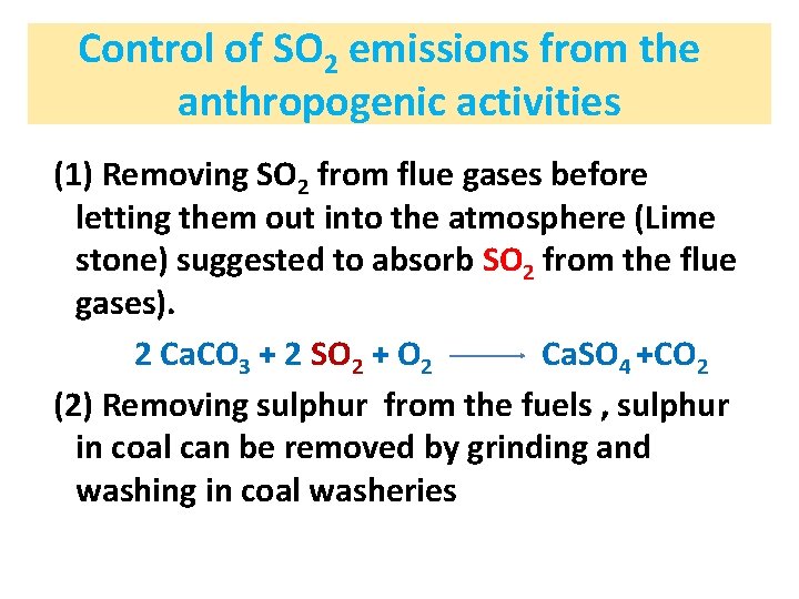 Control of SO 2 emissions from the anthropogenic activities (1) Removing SO 2 from