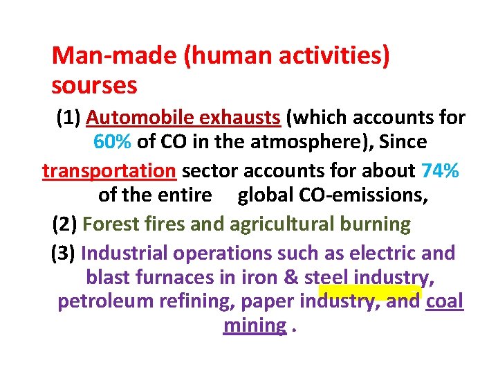  Man-made (human activities) sourses (1) Automobile exhausts (which accounts for 60% of CO