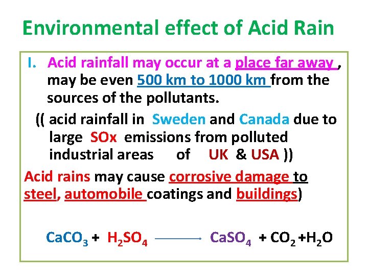 Environmental effect of Acid Rain I. Acid rainfall may occur at a place far