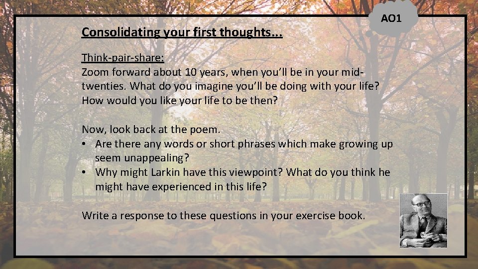 Consolidating your first thoughts. . . AO 1 Think-pair-share: Zoom forward about 10 years,