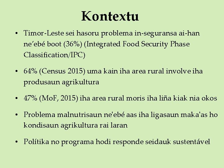 Kontextu • Timor-Leste sei hasoru problema in-seguransa ai-han ne’ebé boot (36%) (Integrated Food Security