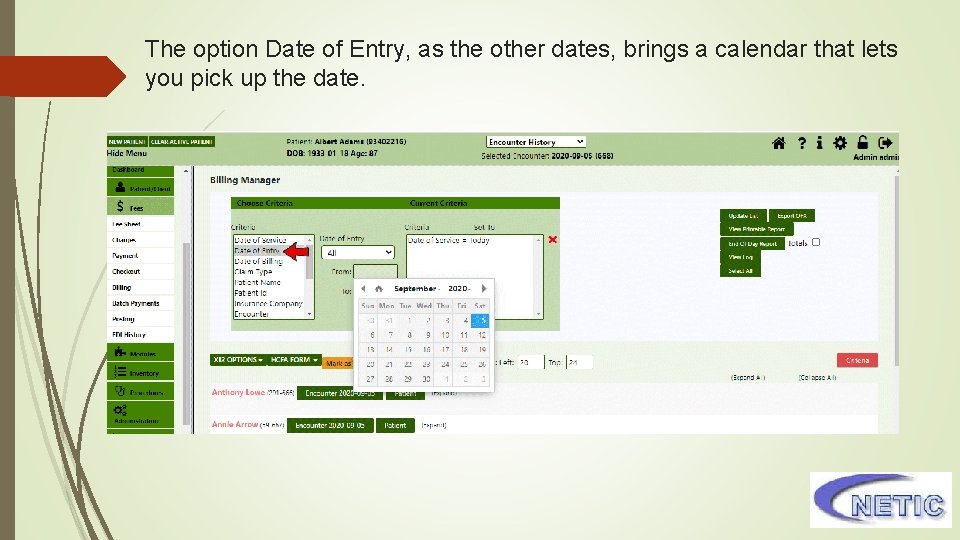 The option Date of Entry, as the other dates, brings a calendar that lets