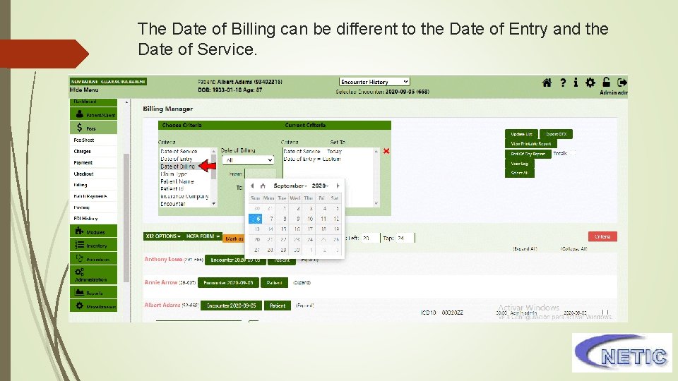 The Date of Billing can be different to the Date of Entry and the