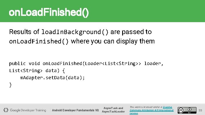 on. Load. Finished() Results of load. In. Background() are passed to on. Load. Finished() on. Load. Finished() Results of load. In. Background() are passed to on. Load. Finished()