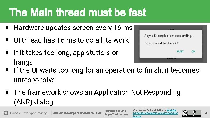 The Main thread must be fast ● Hardware updates screen every 16 ms ● The Main thread must be fast ● Hardware updates screen every 16 ms ●