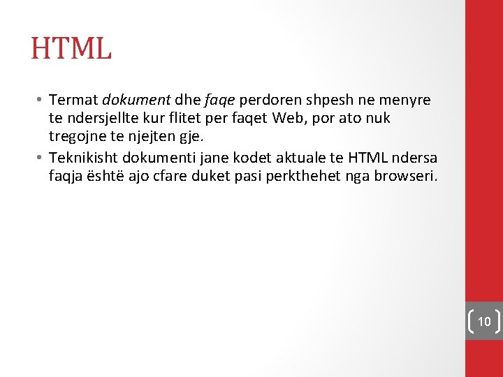 HTML • Termat dokument dhe faqe perdoren shpesh ne menyre te ndersjellte kur flitet