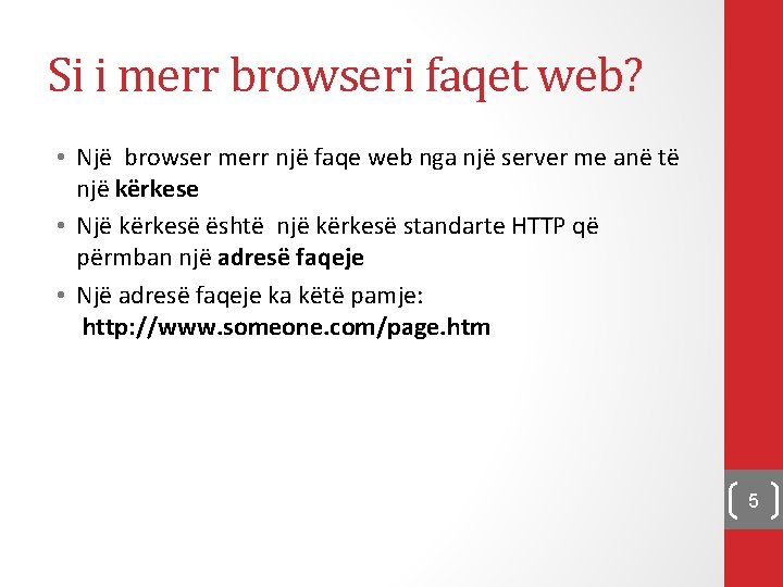 Si i merr browseri faqet web? • Një browser merr një faqe web nga