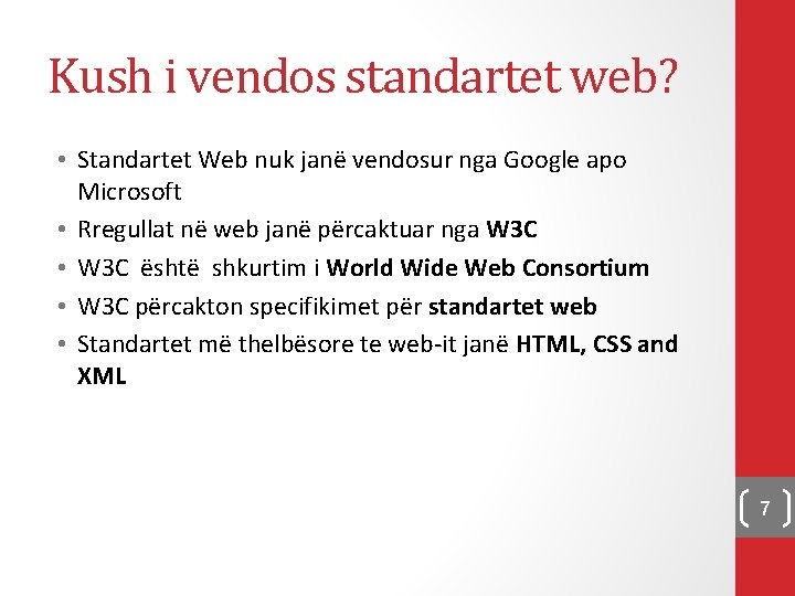 Kush i vendos standartet web? • Standartet Web nuk janë vendosur nga Google apo
