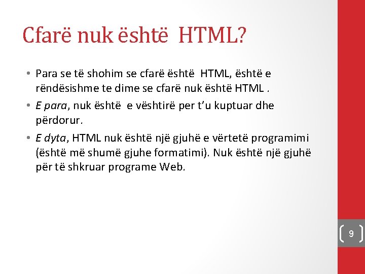 Cfarë nuk është HTML? • Para se të shohim se cfarë është HTML, është