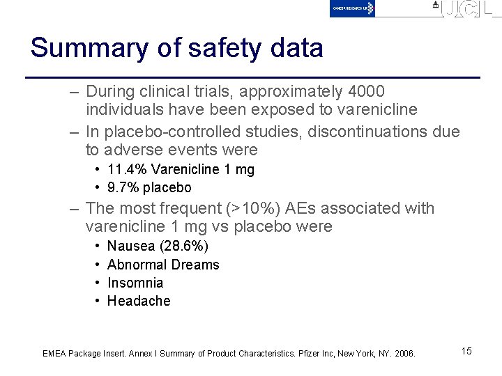 Summary of safety data – During clinical trials, approximately 4000 individuals have been exposed