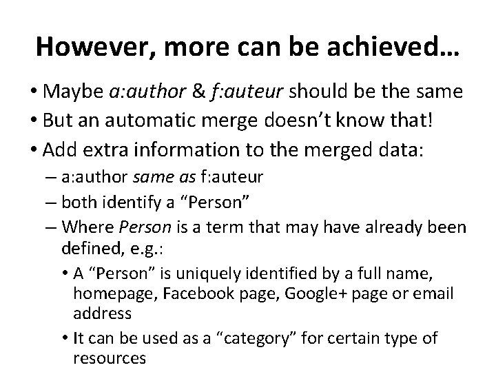 However, more can be achieved… • Maybe a: author & f: auteur should be