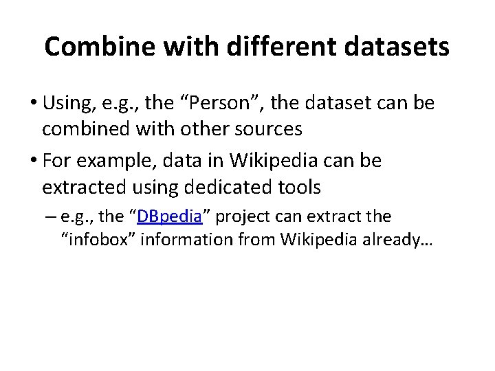 Combine with different datasets • Using, e. g. , the “Person”, the dataset can