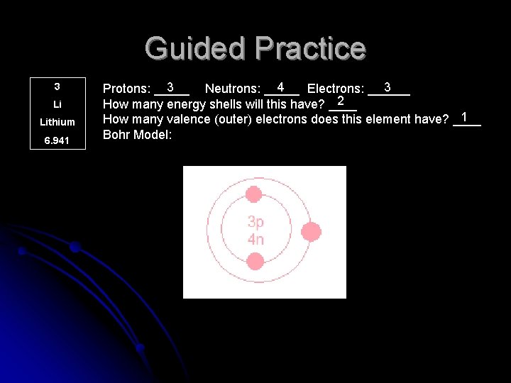 Guided Practice 3 Li Lithium 6. 941 3 4 3 Protons: _____ Neutrons: _____