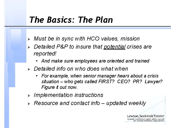 The Basics: The Plan Ø Ø Must be in sync with HCO values, mission