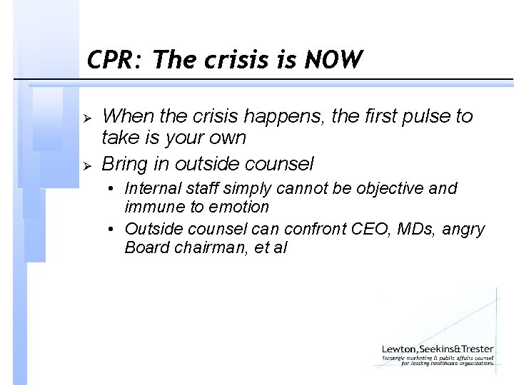 CPR: The crisis is NOW Ø Ø When the crisis happens, the first pulse