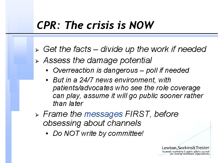 CPR: The crisis is NOW Ø Ø Get the facts – divide up the