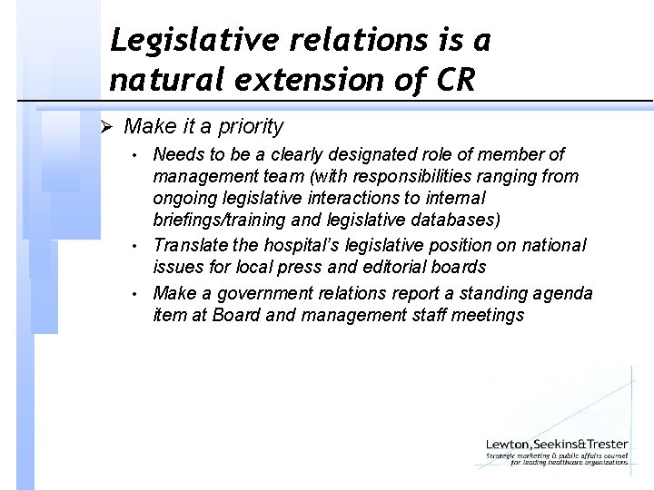 Legislative relations is a natural extension of CR Ø Make it a priority •