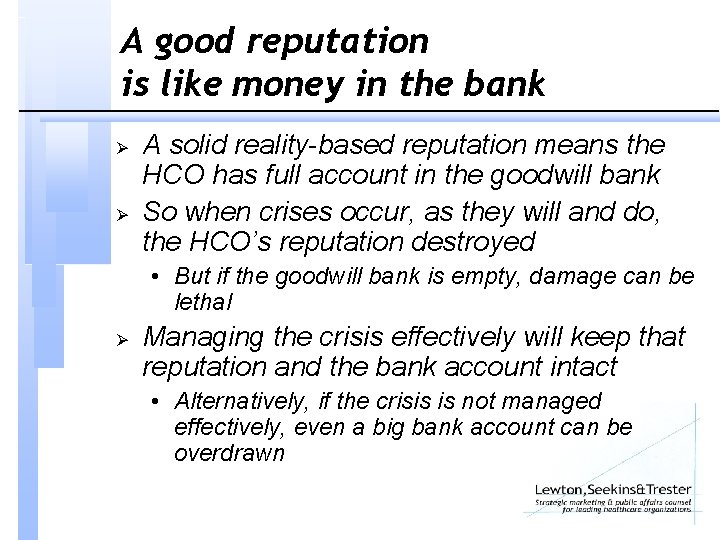 A good reputation is like money in the bank Ø Ø A solid reality-based