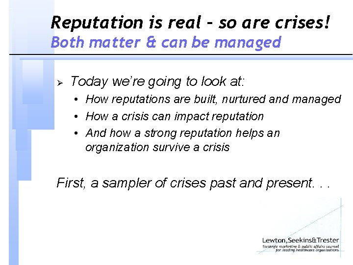 Reputation is real – so are crises! Both matter & can be managed Ø