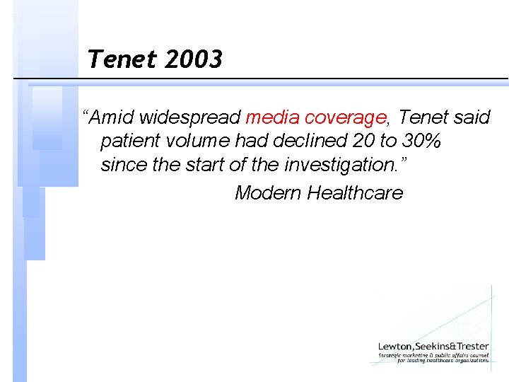 Tenet 2003 “Amid widespread media coverage, Tenet said patient volume had declined 20 to