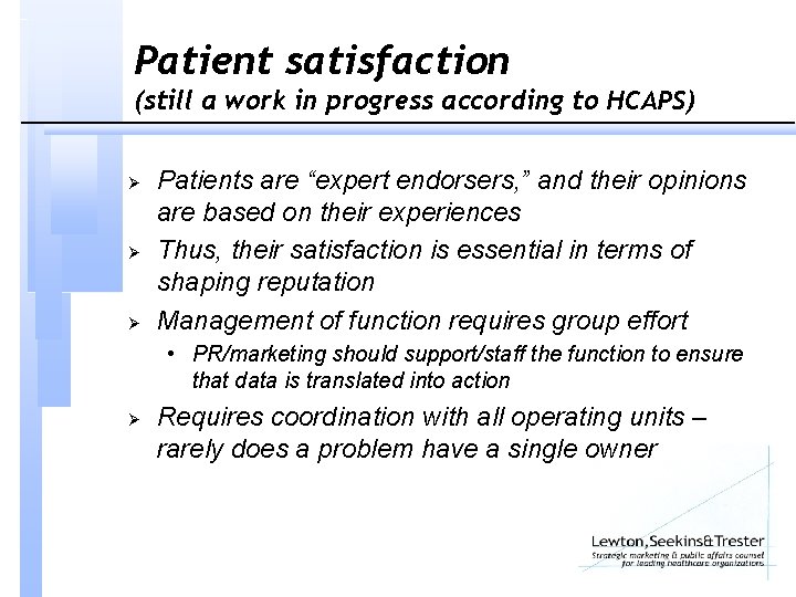Patient satisfaction (still a work in progress according to HCAPS) Ø Ø Ø Patients