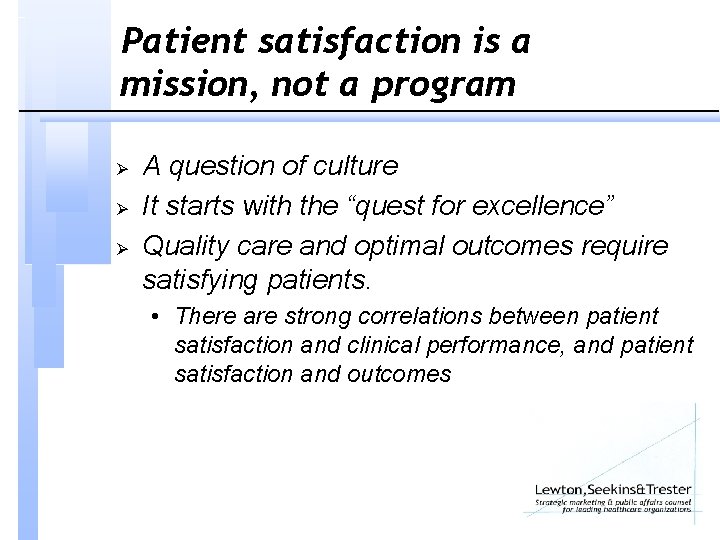 Patient satisfaction is a mission, not a program Ø Ø Ø A question of