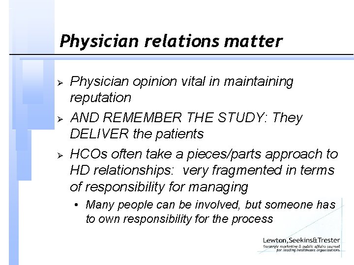 Physician relations matter Ø Ø Ø Physician opinion vital in maintaining reputation AND REMEMBER