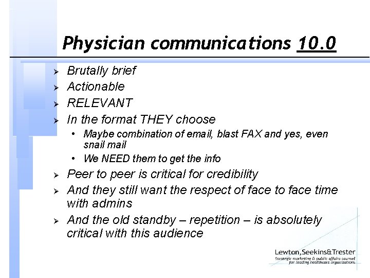 Physician communications 10. 0 Ø Ø Brutally brief Actionable RELEVANT In the format THEY