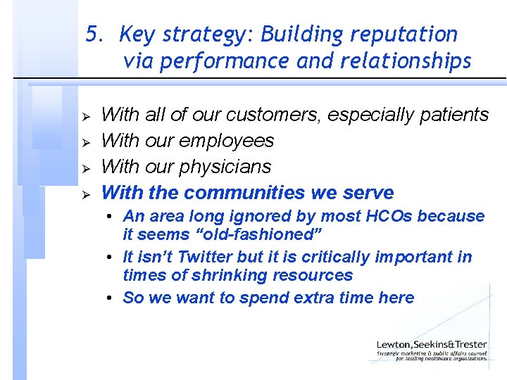 5. Key strategy: Building reputation via performance and relationships Ø Ø With all of