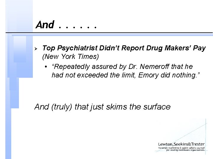 And. . . Ø Top Psychiatrist Didn’t Report Drug Makers’ Pay (New York Times)