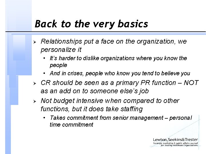 Back to the very basics Ø Relationships put a face on the organization, we