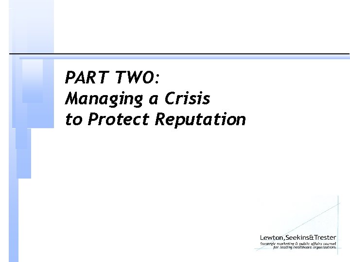PART TWO: Managing a Crisis to Protect Reputation 