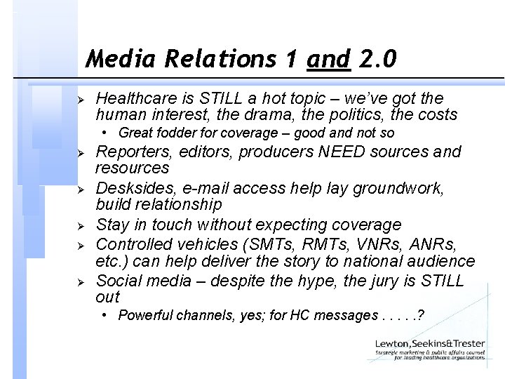 Media Relations 1 and 2. 0 Ø Healthcare is STILL a hot topic –