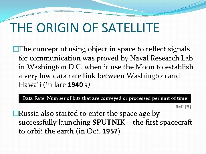 THE ORIGIN OF SATELLITE �The concept of using object in space to reflect signals