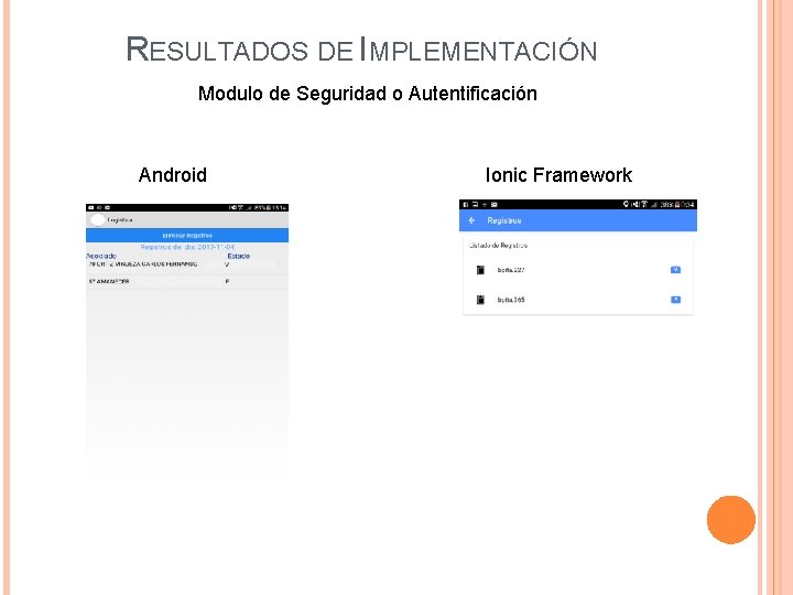 RESULTADOS DE IMPLEMENTACIÓN Modulo de Seguridad o Autentificación Android Ionic Framework 