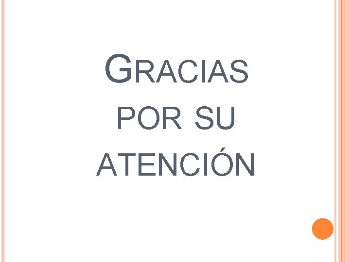 GRACIAS POR SU ATENCIÓN 