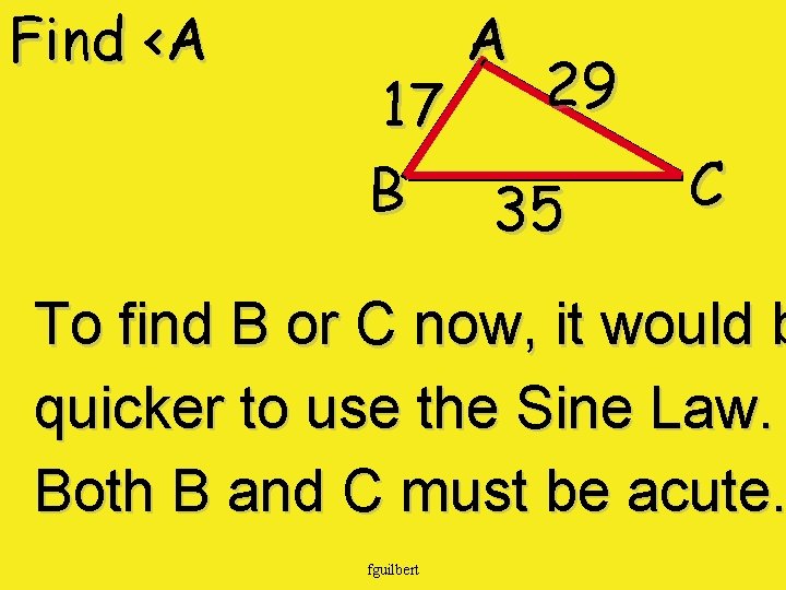 Find <A A 29 17 B 35 C To find B or C now,