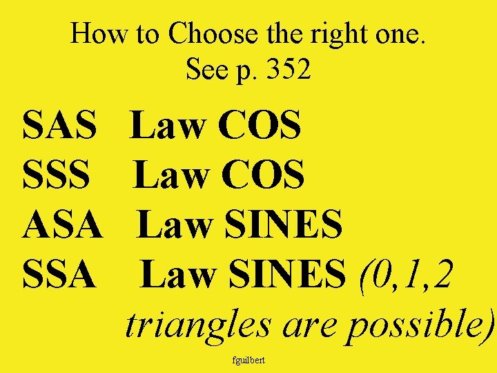 How to Choose the right one. See p. 352 SAS SSS ASA SSA Law