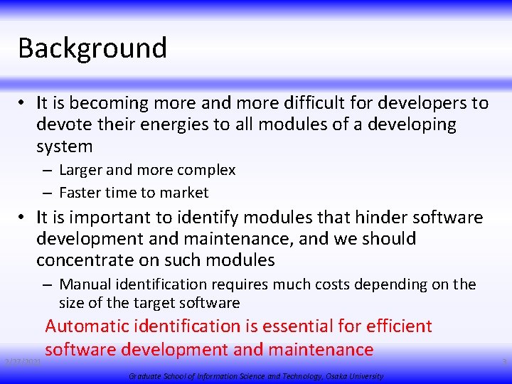 Background • It is becoming more and more difficult for developers to devote their